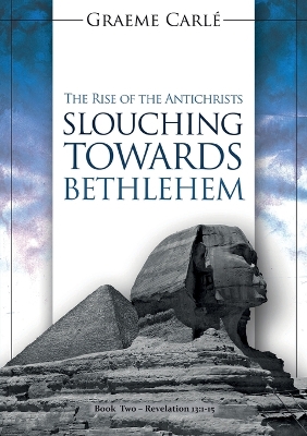 Slouching Towards Bethlehem: The Rise of the Antichrists