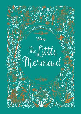 The Little Mermaid (Disney Animated Classics): A deluxe gift book of the classic film - collect them all!