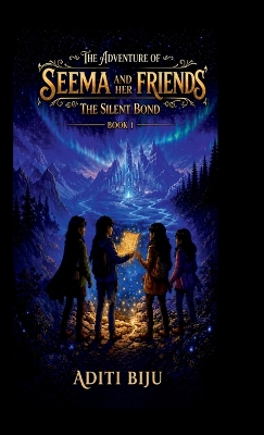 The Adventure Of Seema And Her Friends: The Silent Bond