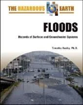 Floods: Hazards of Surface and Groundwater Systems