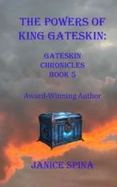 The Powers of King Gateskin: Gateskin Chronicles Book 5