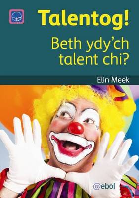 Talentog! - Beth Ydy'ch Talent Chi?