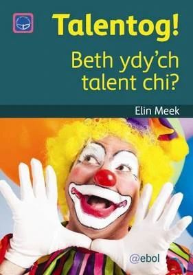 Talentog! - Beth Ydy'ch Talent Chi?