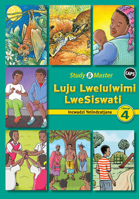 Study and Master Luju Lwelulwimi Lwesiswati Libanga 4 Incwadzi Yetindzatjana (Reader) CAPS
