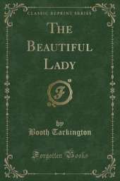 The Beautiful Lady (Classic Reprint)