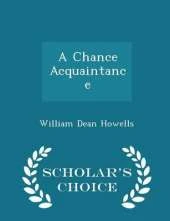 A Chance Acquaintance - Scholar's Choice Edition