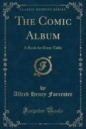 The Comic Album: A Book for Every Table (Classic Reprint)