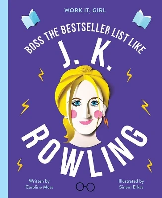 Work It, Girl: J. K. Rowling: Boss the Bestseller List Like