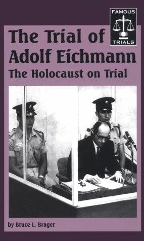 The Trial of Adolf Eichmann: The Holocaust on Trial