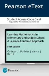 Learning Mathematics in Elementary and Middle School: A Learner-Centered Approach, Enhanced Pearson eText -- Access Card