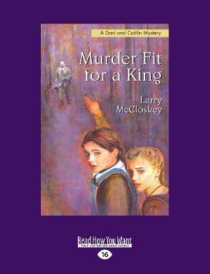 Murder Fit for a King: A Dani and Caitlin Mystery