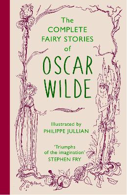 The Complete Fairy Stories of Oscar Wilde: classic tales that will enchant and delight