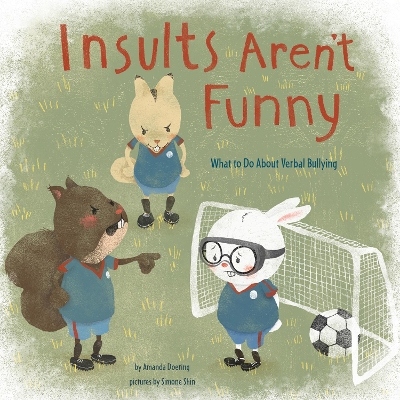 Insults Aren't Funny: What to Do About Verbal Bullying