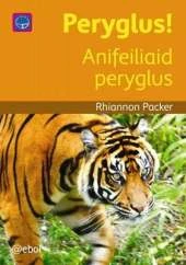 Peryglus! - Anifeiliaid Peryglus