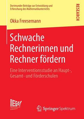 Schwache Rechnerinnen Und Rechner Fordern: Eine Interventionsstudie an Haupt-, Gesamt- Und Forderschulen