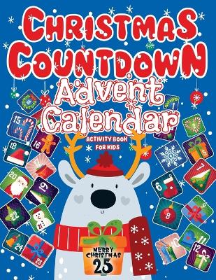 Advent Calendar 2025: Christmas Countdown, Activity Book For Kids Featuring Sudoku, Coloring Pages, Connect The Dots, And More Christmas Gift