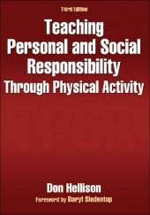 Teaching Personal and Social Responsibility Through Physical Activity
