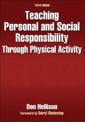 Teaching Personal and Social Responsibility Through Physical Activity
