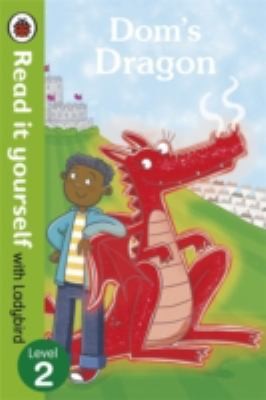 Dom's Dragon - Read it Yourself with Ladybird Level 2