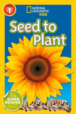 National Geographic Kids Readers: Seed to Plant