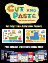 Art Projects for Elementary Students (Cut and Paste Planes, Trains, Cars, Boats, and Trucks): 20 full-color kindergarten cut and paste activity sheets designed to develop visuo-perceptive skills in preschool children. The price of this book includes 12 pr