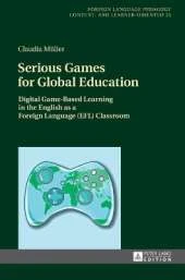 Serious Games for Global Education: Digital Game-Based Learning in the English as a Foreign Language (EFL) Classroom