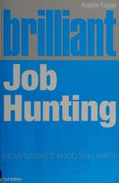 Brilliant Job Hunting: How to Get the Job You Want
