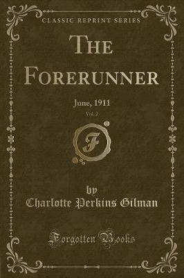 The Forerunner, Vol. 2: June, 1911 (Classic Reprint)