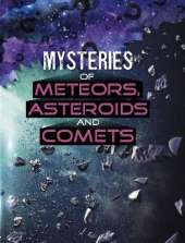 Mysteries of Meteors, Asteroids and Comets