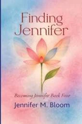 Finding Jennifer: Becoming Jennifer Book Four