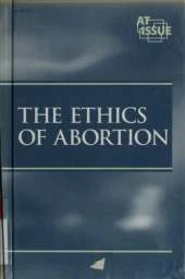 The Ethics of Abortion