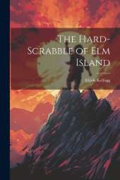 The Hard-Scrabble of Elm Island