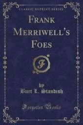 Frank Merriwell's Foes (Classic Reprint)