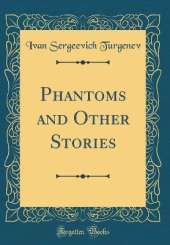 Phantoms and Other Stories (Classic Reprint)