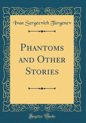 Phantoms and Other Stories (Classic Reprint)