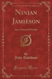 Ninian Jamieson: And a Practical Novelist (Classic Reprint)