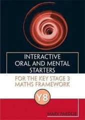 Interactive Oral and Mental Starters for the Key Stage 3 Mathematics Framework Year 8
