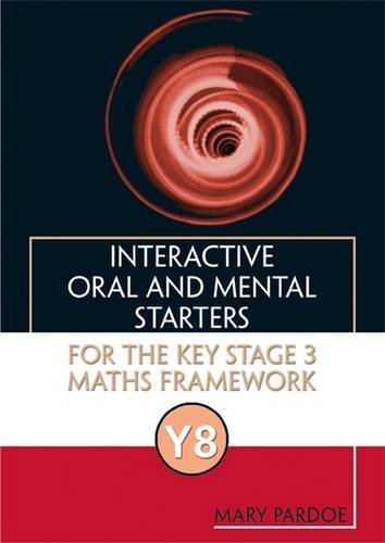 Interactive Oral and Mental Starters for the Key Stage 3 Mathematics Framework Year 8