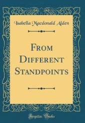 From Different Standpoints (Classic Reprint)