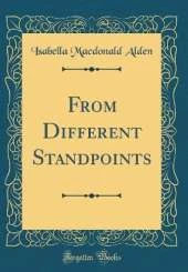 From Different Standpoints (Classic Reprint)