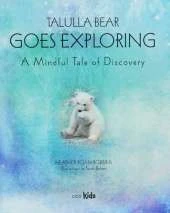 Talulla Bear Goes Exploring: A Mindful Tale of Discovery