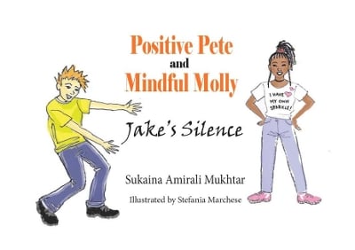 Positive Pete and Mindful Molly: Jake's Silence