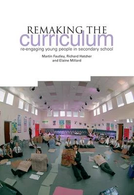 Remaking the Curriculum: Re-engaging Young People in Secondary School