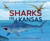 Sharks in Kansas: The Ancient Sea in the Middle of America