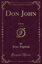 Don John, Vol. 1 of 3: A Story (Classic Reprint)