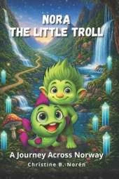 Nora, the little Troll: A Journey across Norway