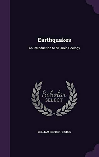 Earthquakes: An Introduction to Seismic Geology