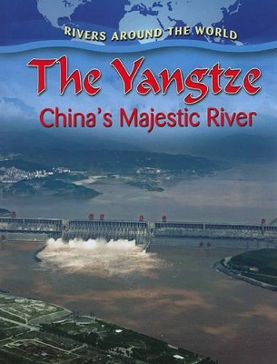 The Yangtze: Chinas Majestic River