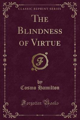 The Blindness of Virtue (Classic Reprint)