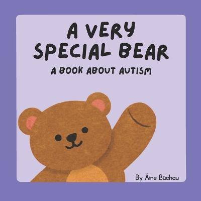 A Very Special Bear: A Book About Autism